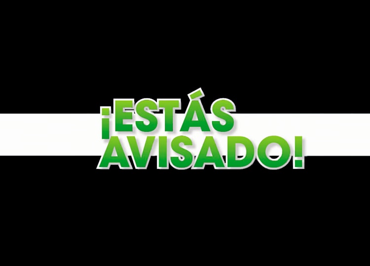 ¡Estas avisado!